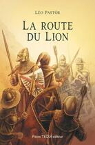 Couverture du livre « La route du lion » de Nicolas Doucet et Leo Pastor aux éditions Tequi