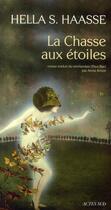 Couverture du livre « La chasse aux étoiles » de Hella S. Haasse aux éditions Actes Sud