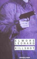 Couverture du livre « Killshot » de Elmore Leonard aux éditions Rivages