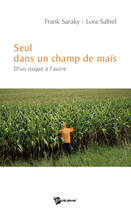 Couverture du livre « Seul dans un champ de maïs ; d'un risque à l'autre » de Saraky aux éditions Publibook