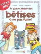 Couverture du livre « Les Guides Junior - Tome 08 : Les bêtises à ne pas faire » de Jacky Goupil et Dentiblu et Fabio Lai et Sylvia Douye aux éditions Vents D'ouest