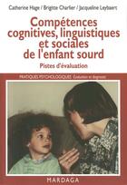 Couverture du livre « Compétences cognitives, linguistiques et sociales de l'enfant sourd » de Hage/Leybaert aux éditions Mardaga