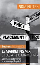 Couverture du livre « Le marketing mix et les 4 P du marketing ; comment déterminer une stratégie de prix ? » de Morgane Kubicki aux éditions 50 Minutes