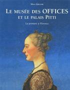 Couverture du livre « Le musée des offices et le palais Pitti » de Mina Gregori aux éditions Place Des Victoires