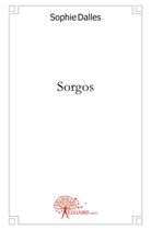 Couverture du livre « Sorgos » de Sophie Dalles aux éditions Edilivre