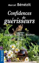 Couverture du livre « Confidences de guérisseurs » de Marcel Benezit aux éditions De Boree