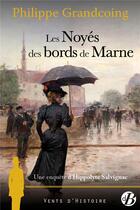 Couverture du livre « Les noyés des bords de Marne » de Philippe Grandcoing aux éditions De Boree