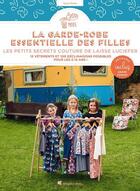 Couverture du livre « La garde-robe essentielle des filles : 12 vêtements et 100 déclinaisons possibles pour les 2/12 ans » de Lucie Ferez et Luc Valigny aux éditions Creapassions.com