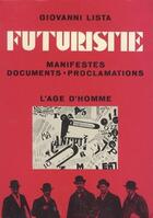 Couverture du livre « Futuristie. manifestes documents proclamations » de Giovanni Lista aux éditions L'age D'homme