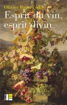 Couverture du livre « Esprit du vin, esprit divin » de Olivier Bauer aux éditions Labor Et Fides