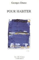 Couverture du livre « Pour habiter » de Georges Drano aux éditions L'idee Bleue