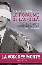 Couverture du livre « Le royaume de l'au-delà ; machines nécrophoniques » de Thomas Edison aux éditions Millon