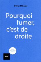 Couverture du livre « Pourquoi fumer c'est de droite » de Olivier Milleron aux éditions Textuel