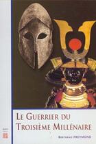 Couverture du livre « Le guerrier du troisieme millenaire » de Freymond Bertrand aux éditions Budo
