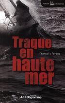 Couverture du livre « Traque en haute mer » de Francois Cordouan aux éditions Le Telegramme Editions