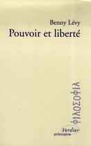 Couverture du livre « Pouvoir et liberté » de Benny Levy aux éditions Verdier