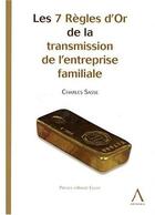 Couverture du livre « Les 7 regles d'or de la transmission de l'entreprise familiale » de Sasse C. aux éditions Anthemis