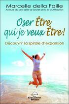 Couverture du livre « Oser etre qui je veux etre ! » de Della Faille M. aux éditions Dauphin Blanc