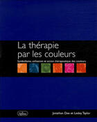 Couverture du livre « La thérapie par les couleurs » de Jonathan Dee et Lesley Taylor aux éditions Roseau
