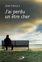 Couverture du livre « J'ai perdu un être cher » de Jean Proulx aux éditions Mediaspaul
