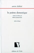 Couverture du livre « Le poème domestique » de Aaron Shabtai aux éditions Eclat