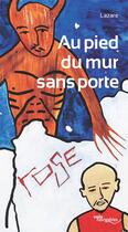 Couverture du livre « Au pied du mur sans porte » de Lazare aux éditions Editions Suco