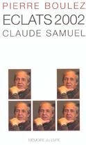 Couverture du livre « Éclats 2002 » de Boulez-P+Samuel-C aux éditions Memoire Du Livre