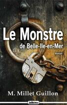 Couverture du livre « Le monstre de Belle-Île-En-Mer » de M. Millet-Guillon aux éditions Jadis Editions