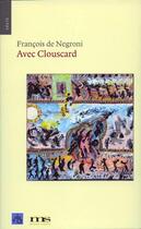 Couverture du livre « Avec Clouscard » de Francois De Negroni aux éditions Materia Scritta