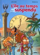 Couverture du livre « L'île au temps suspendu t.1 » de Lubie et Romain M aux éditions Epsilon Bd