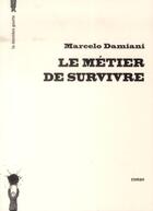 Couverture du livre « Le métier de survivre » de Marcelo Damiani aux éditions La Derniere Goutte