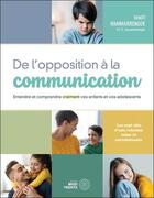 Couverture du livre « De l'opposition a la communication - entendre et comprendre vraiment vos enfants et vos adolescents » de Benoit Hammarrenger aux éditions Midi Trente