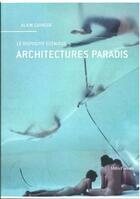 Couverture du livre « Architectures paradis : le dispositif édénique » de Alain Guiheux aux éditions Metispresses