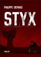 Couverture du livre « Styx » de Deparis aux éditions Eaux Troubles