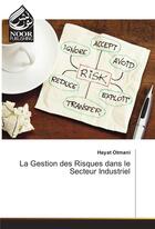 Couverture du livre « La Gestion Des Risques Dans Le Secteur Industriel » de Otmani-H aux éditions Noor Publishing