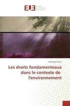 Couverture du livre « Les droits fondamenteaux dans le contexte de l'environnement » de Gheorghe Iancu aux éditions Editions Universitaires Europeennes