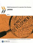 Couverture du livre « OECD Development Co-operation Peer Reviews: Japan 2014 » de Ocde aux éditions Ocde