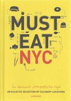 Couverture du livre « Must eat NYC ; an eclectic selection of culinary locations » de Luc Hoornaert et Kris Vlegels aux éditions Lannoo
