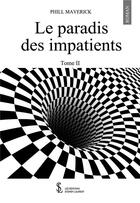 Couverture du livre « Le paradis des impatients tome ii » de Maverick Phill aux éditions Sydney Laurent