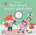 Couverture du livre « Petit Renard devient grand frère » de Sophie Ledesma aux éditions La Martiniere Jeunesse