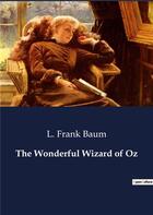 Couverture du livre « The wonderful wizard of oz » de L. Frank Baum aux éditions Culturea