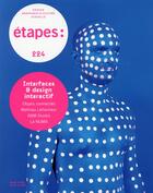 Couverture du livre « REVUE ETAPES N.224 ; interfaces & design interactif » de Revue Etapes aux éditions Etapes Pyramid