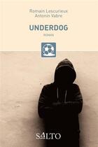 Couverture du livre « Underdog » de Romain Lescurieux et Antonin Vabre aux éditions Salto
