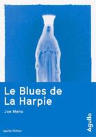 Couverture du livre « Le blues de la harpie » de Joe Meno aux éditions Agullo