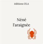 Couverture du livre « Néné l'araignée » de  aux éditions Editions Ola