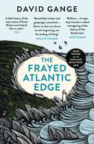 Couverture du livre « THE FRAYED ATLANTIC EDGE - A HISTORIAN''S JOURNEY FROM SHETLAND TO THE CHANNEL » de David Gange aux éditions William Collins