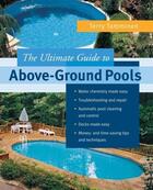 Couverture du livre « The ultimate guide to above-ground pools » de Tamminen Terry aux éditions Mcgraw-hill Education