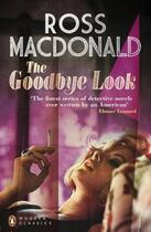 Couverture du livre « The Goodbye Look » de Ross Macdonald aux éditions Penguin Books Ltd Digital