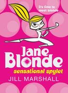 Couverture du livre « JANE BLONDE - SENSATIONAL SPYLET » de Jill Marshall aux éditions Pan Macmillan