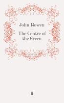 Couverture du livre « The Centre of the Green » de John Bowen aux éditions Faber And Faber Digital